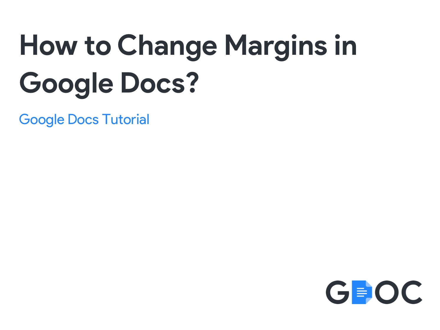 How to Change Margins in Google Docs